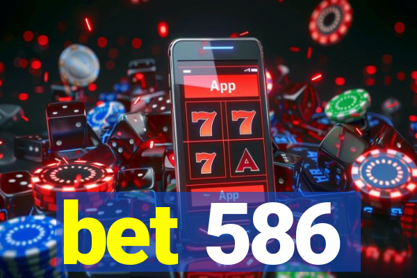 bet 586